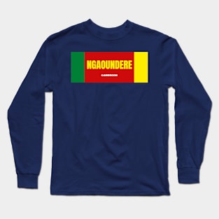 Ngaoundere City in Cameroon Flag Colors Long Sleeve T-Shirt